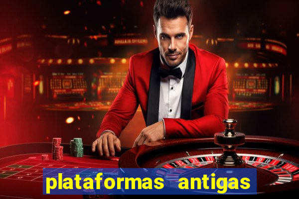 plataformas antigas de slots